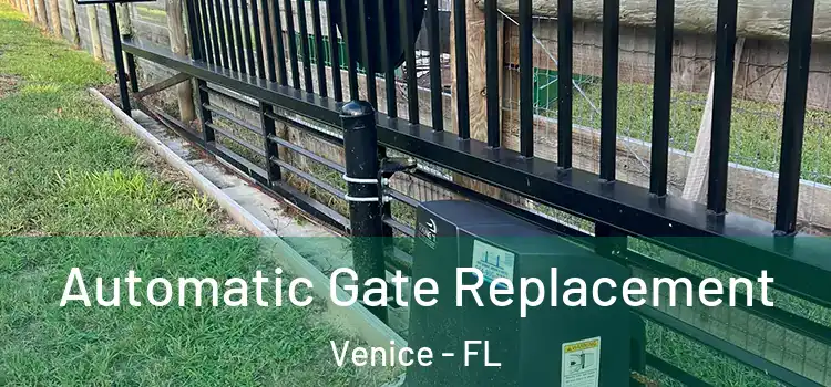  Automatic Gate Replacement Venice - FL