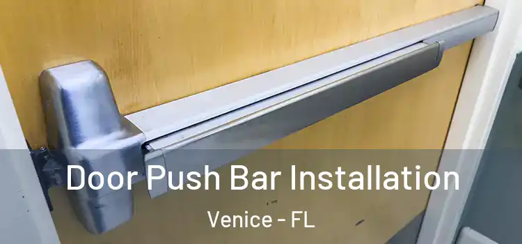  Door Push Bar Installation Venice - FL