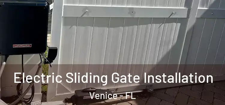 Electric Sliding Gate Installation Venice - FL
