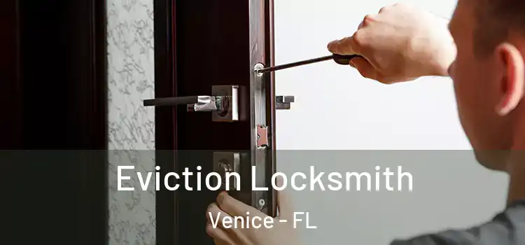  Eviction Locksmith Venice - FL