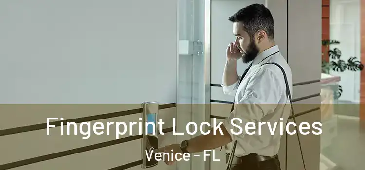  Fingerprint Lock Services Venice - FL