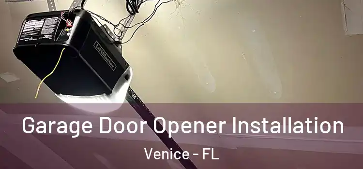  Garage Door Opener Installation Venice - FL