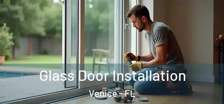  Glass Door Installation Venice - FL