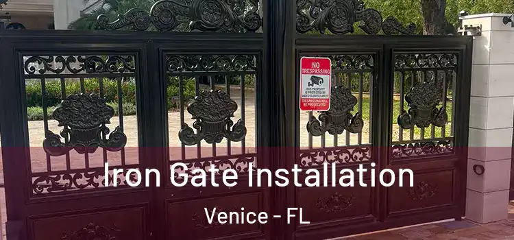  Iron Gate Installation Venice - FL