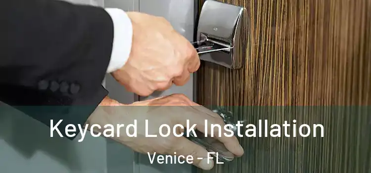  Keycard Lock Installation Venice - FL
