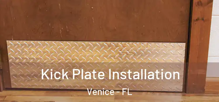  Kick Plate Installation Venice - FL