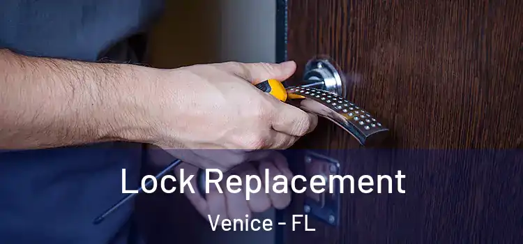  Lock Replacement Venice - FL