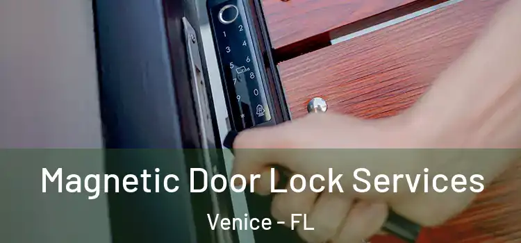  Magnetic Door Lock Services Venice - FL