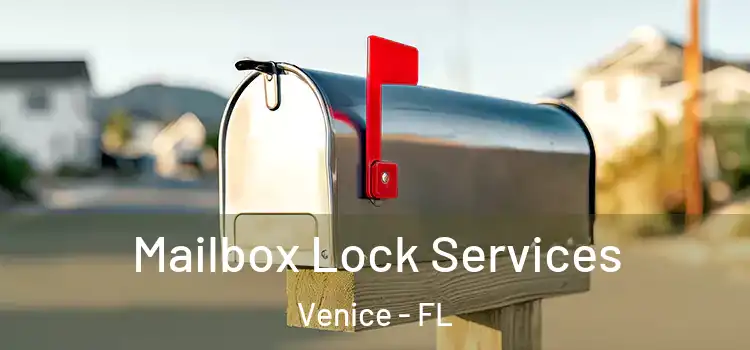  Mailbox Lock Services Venice - FL