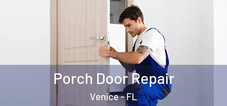 Porch Door Repair Venice - FL