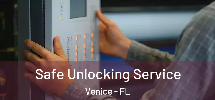 Safe Unlocking Service Venice - FL