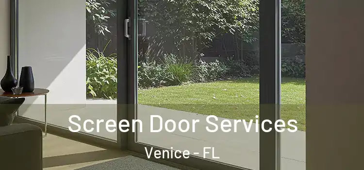  Screen Door Services Venice - FL