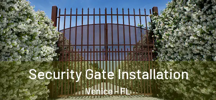 Security Gate Installation Venice - FL