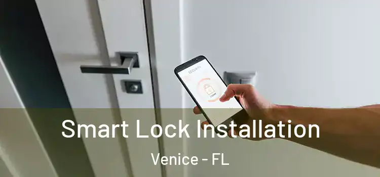  Smart Lock Installation Venice - FL
