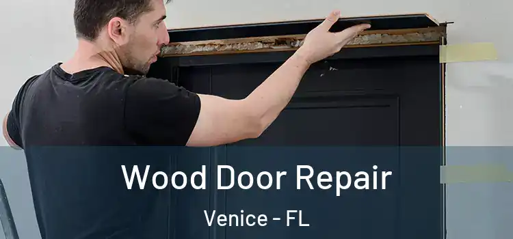 Wood Door Repair Venice - FL
